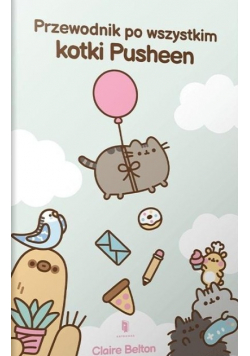 Przewodnik po wszystkim kotki Pusheen