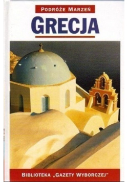 Podróże marzeń Grecja