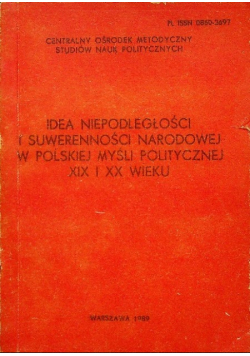 Idea niepodległości i suwerenności narodowej w polskiej  myśli politycznej XIX i XX wieku
