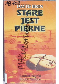 Stare jest piękne