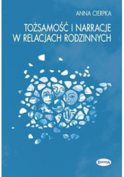 Tożsamość i narracje w relacjach rodzinnych