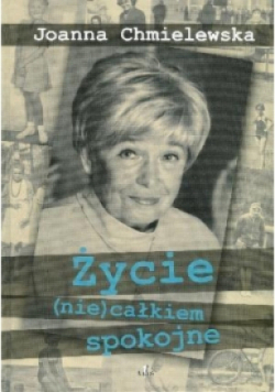 Życie (nie)całkiem spokojne