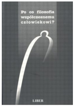 Po co filozofia współczesnemu człowiekowi