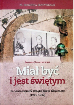 Miał być i jest świętym