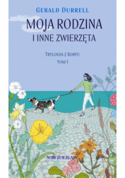 Moja rodzina i inne zwierzęta Tom 1