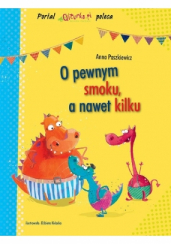 O pewnym smoku, a nawet kilku