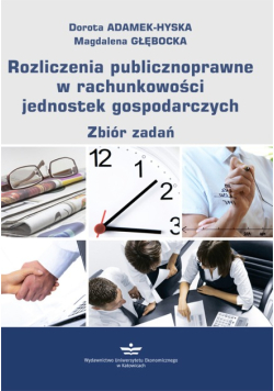 Rozliczenia publicznoprawne w rachunkowości jednostek gospodarczych. Zbiór zadań