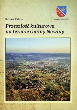 Przeszłość kulturowa na terenie gminy Nowiny