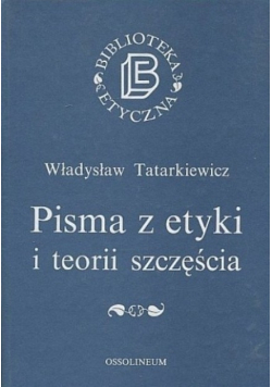 Pisma z etyki i teorii szczęścia