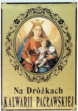 Na dróżkach Kalwarii Pacławskiej