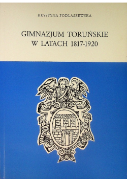 Gimnazjum toruńskie w latach 1817 - 1920