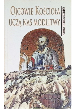 Ojcowie Kościoła uczą nas modlitwy