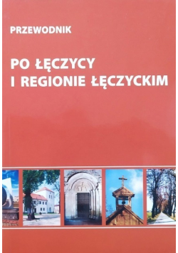 Przewodnik po Łęczycy i regionie łęczyckim