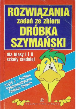 Rozwiązania zadań ze zbioru dróbka Szymański