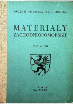 Materiały zachodniopomorskie Tom XII