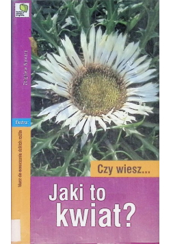 Czy wiesz Jaki to kwiat