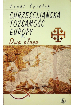 Chrześcijańska tożsamość Europy Dwa płuca