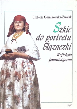 Szkic do portretu Ślązaczki Refleksja feministyczna