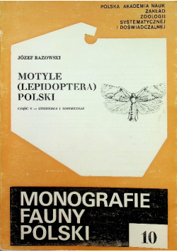 Monografie fauny Polski Tom 10 Motyle Lepidoptera Polski Część V