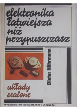 Elektronika łatwiejsza niż przypuszczasz Układy scalone