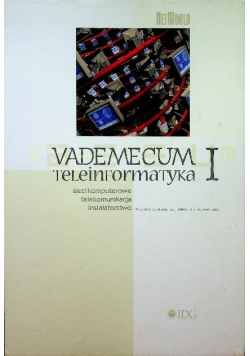 Vademecum Teleinformatyka sieci komputerowe telekomunikacja instalarstwo Tom 1