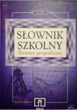 Słownik szkolny Terminy geograficzne