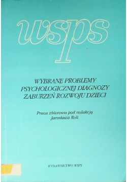 Wybrane problemy psychologicznej diagnozy zaburzeń rozwoju dzieci