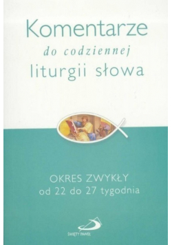 Komentarze do codziennej liturgii słowa Okres zwykły od 22 do 27 tygodnia