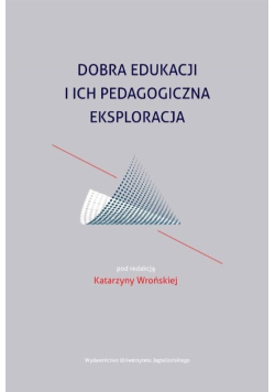 Dobra edukacji i ich pedagogiczna eksploracja