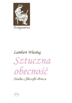 Sztuczna obecność Studia z filozofii obrazu