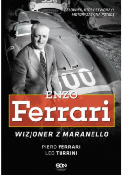 Enzo Ferrari Wizjoner z Maranello