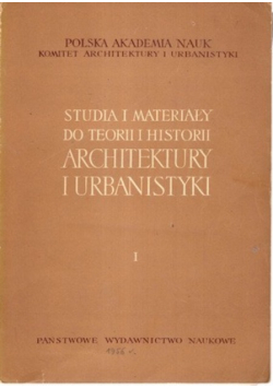 Studia i materiały do teorii i historii architektury i urbanistyki, Tom I
