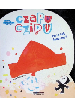 Czapu Czipu. Co to tak dmucha i świszczy?