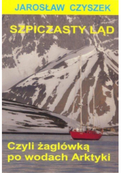 Szpiczasty ląd czyli żaglówką po wodach Arktyki