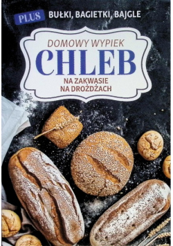 Domowy Wypiek Chleb na zakwasie na drożdzach