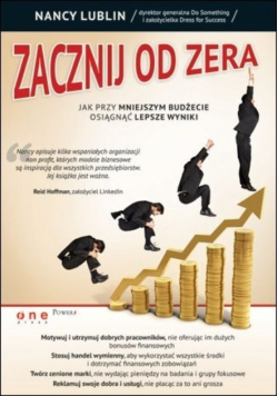 Zacznij od zera Jak przy mniejszym budżecie osiągnąć lepsze wyniki