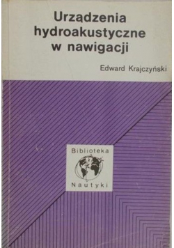 Krajczyński Edward - Urządzenia hydroakustyczne w nawigacji