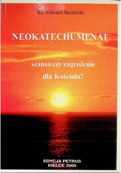 Neokatechumenat Szansa czy zagrożenie dla Kościoła?