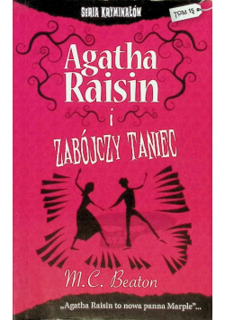 Seria kryminałów Tom 15 Agatha Raisin i Zabójczy taniec