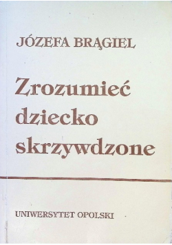 Zrozumieć dziecko skrzywdzone