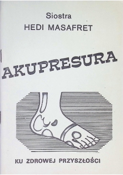 Akupresura stopy ku zdrowej przyszłości
