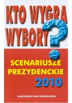 Kto wygra wybory? Scenariusze prezydenckie 2010