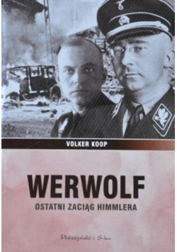 Werwolf ostatni zaciąg Himmlera