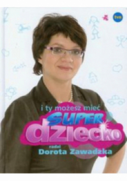 I ty możesz mieć super dziecko