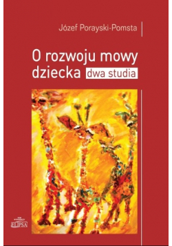 O rozwoju mowy dziecka dwa studia