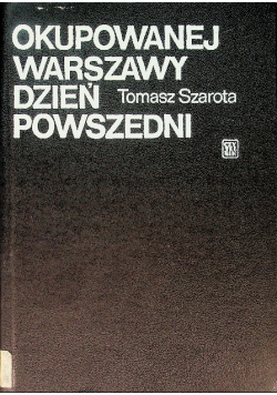 Okupowanej Warszawy dzień powszedni