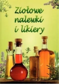 Ziołowe nalewki i likiery