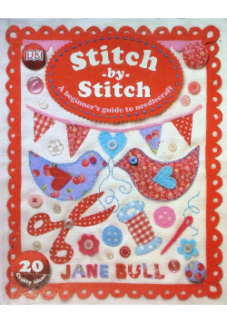 Stitch by stitch A Beginner's Guide to Needlecraft