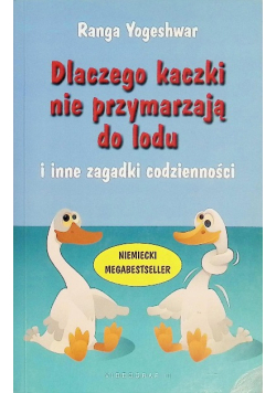 Dlaczego kaczki nie przymarzają do lodu i inne zagadki codzienności