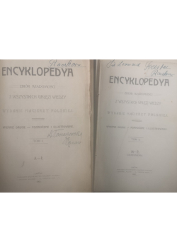 Encyklopedya Zbiór wiadomości z wszystkich gałęzi wiedzy Tom I i II 1905 r.
